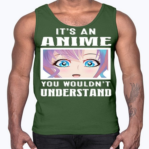 its an anime you wouldnt understand251#- anime- Cotton Tank