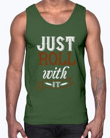 just roll with it 295#- cooking- Cotton Tank