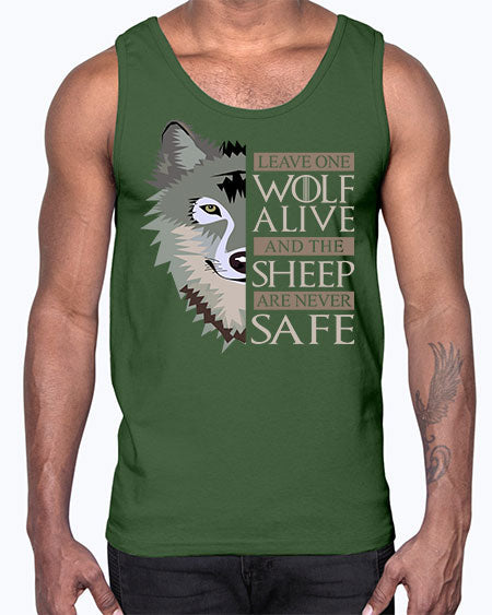 leave one wolf alive and the sheep are never safe- wolf- Cotton Tank
