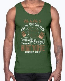 life is like a box of chocolates you never know what youre gonna get 315#- chocolate- Cotton Tank