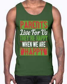 parents live for us theyre happy when we are happy 533#- parents day- Cotton Tank
