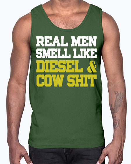 real men smell like diesel and cow poop- cow- Cotton Tank
