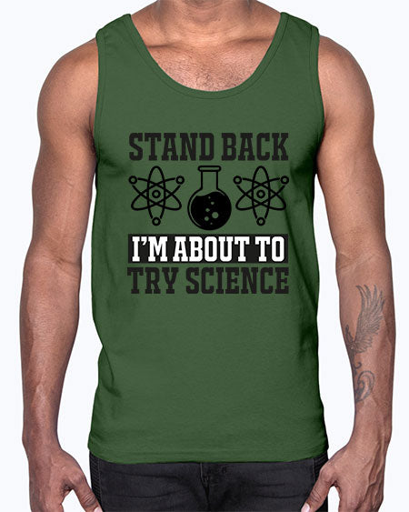 stand back i m about to try science 33#- general science- Cotton Tank
