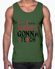 teachers gonna teach Style 395#- teacher- Cotton Tank