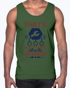 thats way they call me the engineer Style 408#- engineer- Cotton Tank