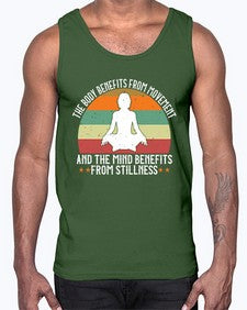 the body benefits from movement and the mind benefits from stillness  547#- yoga- Cotton Tank