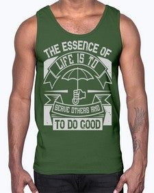 the essence of life is To serve others and to do good Style 24#- volunteer- Cotton Tank
