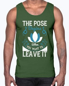the pose begins when you want to leave it  560#- yoga- Cotton Tank