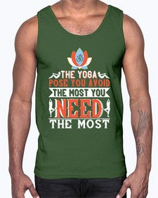 the yoga pose you avoid the most you need the most  568#- yoga- Cotton Tank