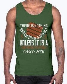 there is nothing better than a friend unless it is a friend with chocolate 424#- chocolate- Cotton Tank