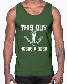 this guy needs a beer 1645#- beer- Cotton Tank