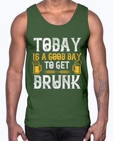 today is a good day to get drunk 1660#- beer- Cotton Tank