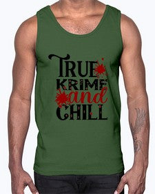 true krime and chill 1189#- true crime- Cotton Tank