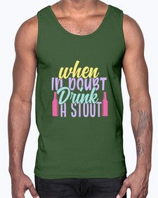 when in doubt drink a stout 465#- beer- Cotton Tank