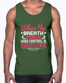 when the breath control is correct mind control is possible  602#- yoga- Cotton Tank