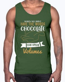 when we dont have the words chocolate can speak volumes 468#- chocolate- Cotton Tank