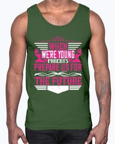 when were young parents prepare us for the future 674#- parents day- Cotton Tank