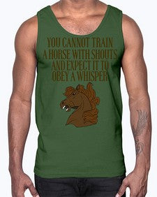 you cannot train a horse with shouts- horse- Cotton Tank