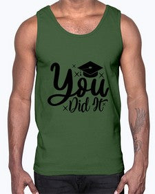 you did it 1017#- graduation- Cotton Tank