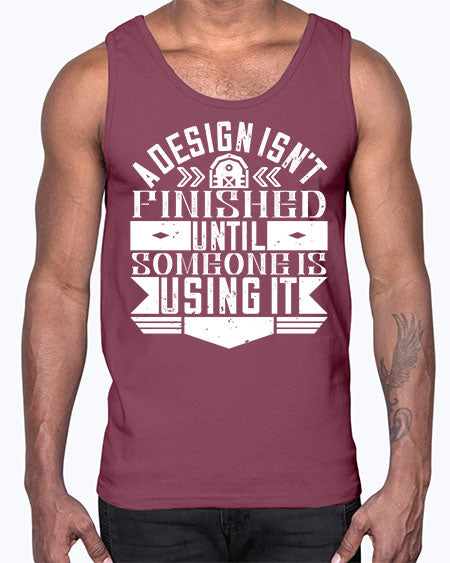 A design isnt finished until someone is using it Style 8#- architect- Cotton Tank