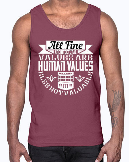 All fine architectural values are human values else not valuable Style 34#- architect- Cotton Tank