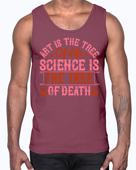 Art is the tree of life Science is the tree of death 319#- general science- Cotton Tank