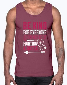 BE KIND for everyone you meet is fighting a BATTLE Style 593#- nurse- Cotton Tank