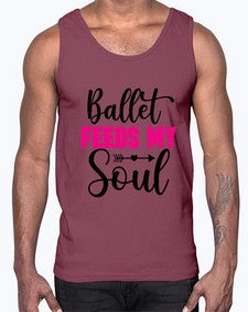 Ballet feeds my soul 70#- ballet- Cotton Tank