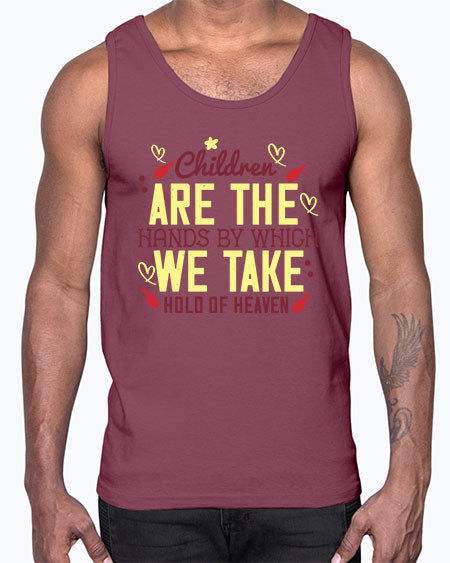 Children are the hands by which we take hold of heaven Style 56#- kids- Cotton Tank