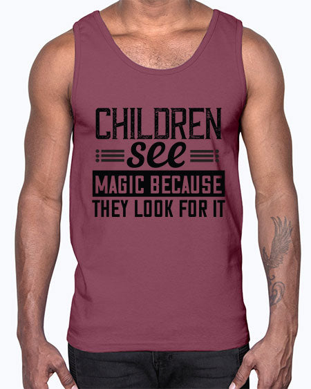 Children see magic because they look for it Style 65#- kids- Cotton Tank