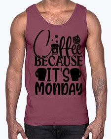 Coffee because its Monday Style 132#- motivation- Cotton Tank