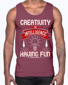 Creativity Is Intelligence Having Fun Style 49#- motivation- Cotton Tank