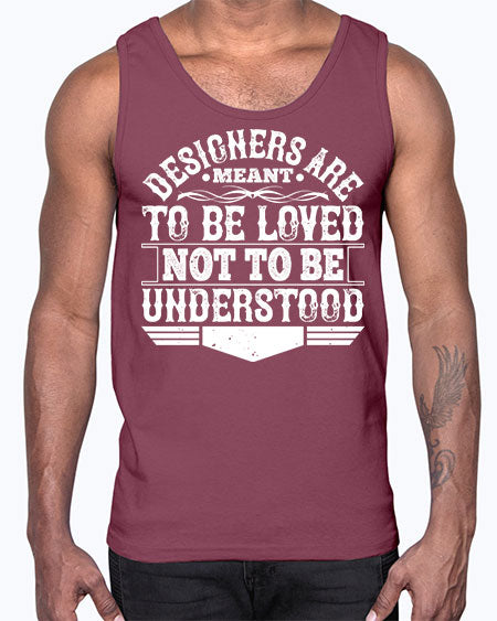 Designers are meant to be loved not to be understood Style 118#- architect- Cotton Tank