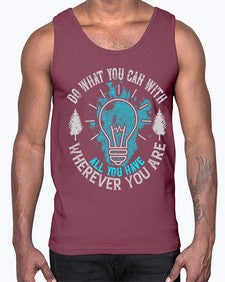 Do What You Can With All You Have Wherever You Are Style 47#- motivation- Cotton Tank