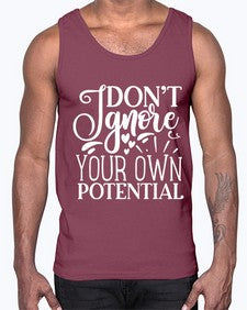 Don’t ignore your own potential Style 119#- motivation- Cotton Tank