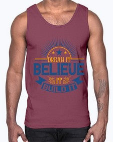 Dream it Believe it Build it Style 42#- motivation- Cotton Tank
