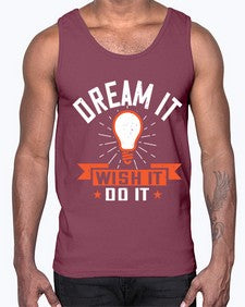 Dream it Wish it Do it Style 41#- motivation- Cotton Tank