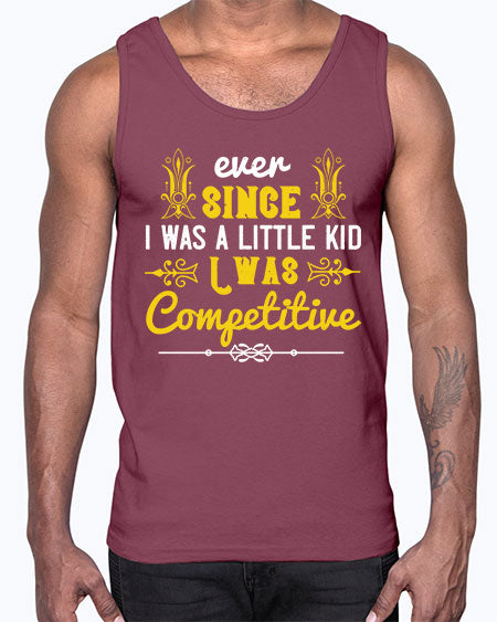 Ever since I was a little kid I was competitive Style 73#- kids- Cotton Tank