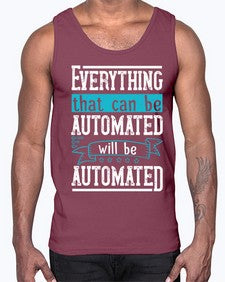 Everything that can be automated will be automated 30#- internet- Cotton Tank