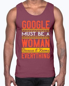 Google must be a woman because it knows everything 76#- internet- Cotton Tank