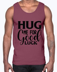 Hug Me For Good Luck 541#- funny- Cotton Tank
