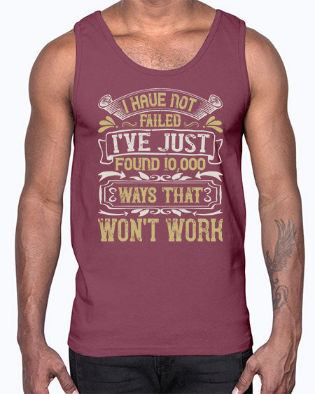 I have not failed Ive just found ways that wont work Style 74#- pig- Cotton Tank