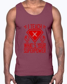 I teach whats your superpower Style 926#- teacher- Cotton Tank