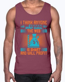 I think anyone who uses the web is smart and will profit 72#- internet- Cotton Tank