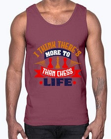 I think theres more to life than chess 111#- chess- Cotton Tank