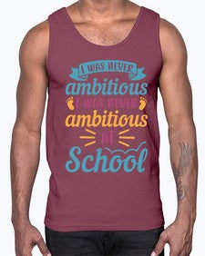 I was never ambitious I was never ambitious at school 383#- general school- Cotton Tank