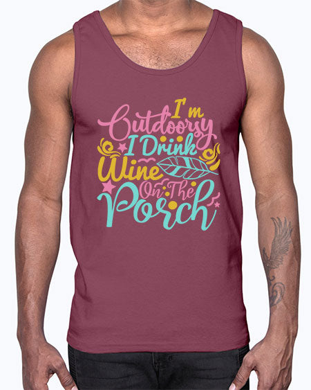 IM OUTDOORSY I DRINK WINE ON THE PORCH Style 61#- summer- Cotton Tank