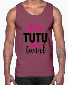 If the tutu fits twirl 137#- ballet- Cotton Tank