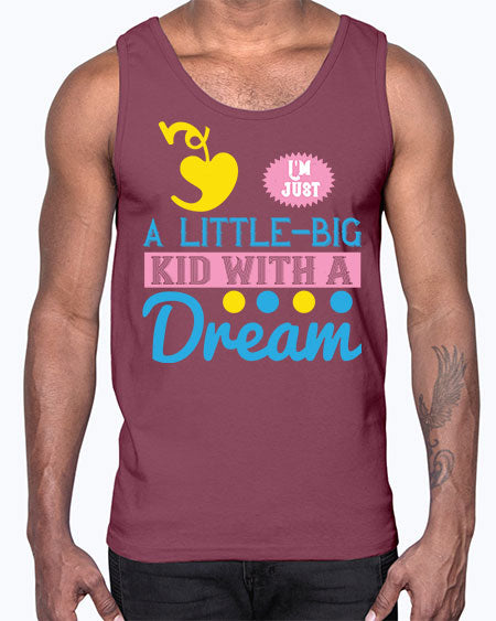 Im just a littlebig kid with a dream Style 118#- kids- Cotton Tank