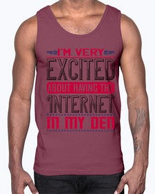 Im very excited about having the Internet in my den 71#- internet- Cotton Tank